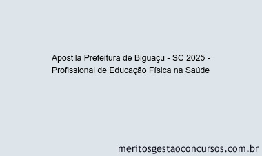 Apostila Concurso Prefeitura de Biguaçu - SC 2025 - Profissional de Educação Física na Saúde