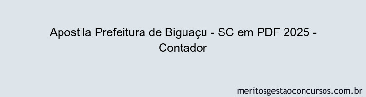 Apostila Concurso Prefeitura de Biguaçu - SC 2025 - Contador