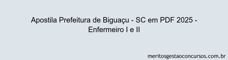 Apostila Concurso Prefeitura de Biguaçu - SC 2025 - Enfermeiro I e II