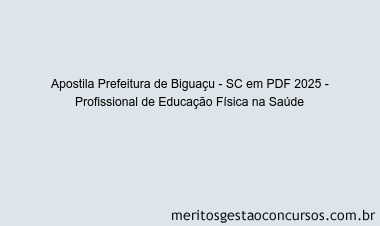 Apostila Concurso Prefeitura de Biguaçu - SC 2025 - Profissional de Educação Física na Saúde