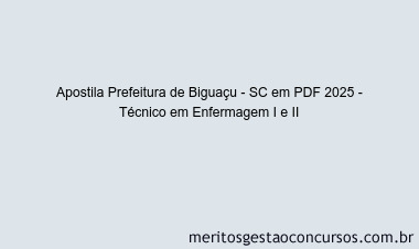 Apostila Concurso Prefeitura de Biguaçu - SC 2025 - Técnico em Enfermagem I e II