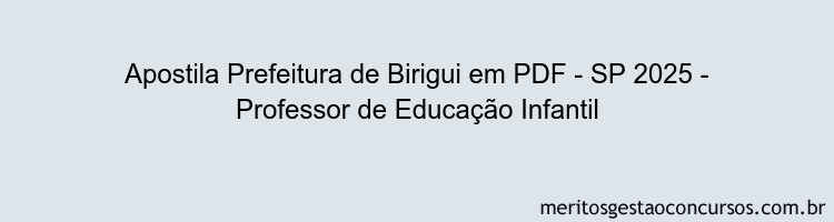 Apostila Concurso Prefeitura de Birigui - SP 2025 - Professor de Educação Infantil