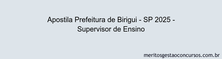 Apostila Concurso Prefeitura de Birigui - SP 2025 - Supervisor de Ensino