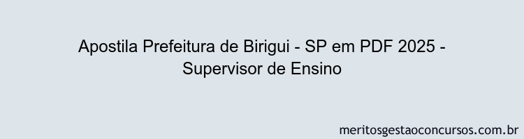 Apostila Concurso Prefeitura de Birigui - SP 2025 - Supervisor de Ensino