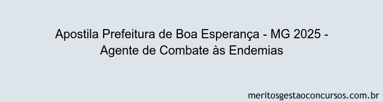 Apostila Concurso Prefeitura de Boa Esperança - MG 2025 - Agente de Combate às Endemias