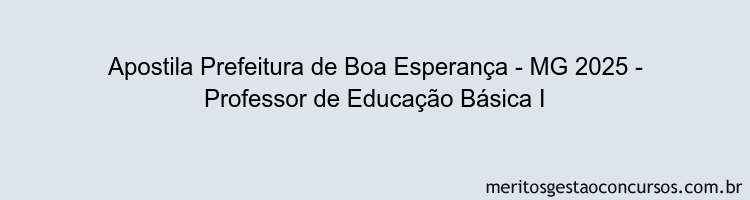 Apostila Concurso Prefeitura de Boa Esperança - MG 2025 - Professor de Educação Básica I