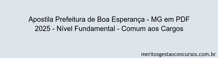 Apostila Concurso Prefeitura de Boa Esperança - MG 2025 - Nível Fundamental - Comum aos Cargos