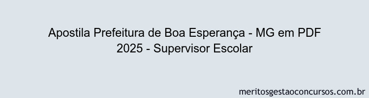 Apostila Concurso Prefeitura de Boa Esperança - MG 2025 - Supervisor Escolar