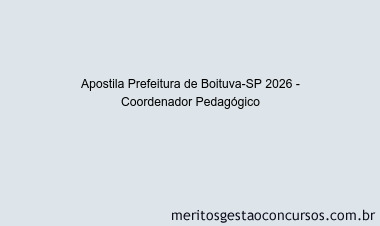 Apostila Concurso Prefeitura de Boituva-SP 2026 - Coordenador Pedagógico
