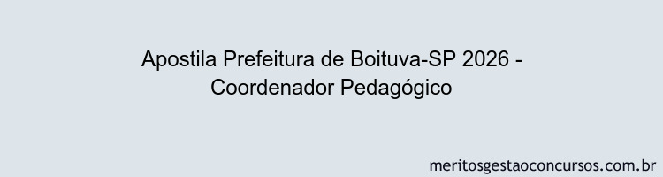 Apostila Concurso Prefeitura de Boituva-SP 2026 - Coordenador Pedagógico