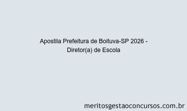 Apostila Concurso Prefeitura de Boituva-SP 2026 - Diretor(a) de Escola