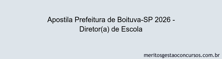 Apostila Concurso Prefeitura de Boituva-SP 2026 - Diretor(a) de Escola