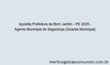 Apostila Concurso Prefeitura de Bom Jardim - PE 2025 - Agente Municipal de Segurança (Guarda Municipal)