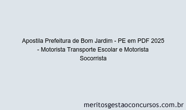 Apostila Concurso Prefeitura de Bom Jardim - PE 2025 - Motorista Transporte Escolar e Motorista Socorrista