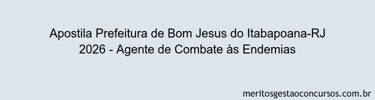 Apostila Concurso Prefeitura de Bom Jesus do Itabapoana-RJ 2026 - Agente de Combate às Endemias