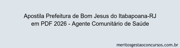 Apostila Concurso Prefeitura de Bom Jesus do Itabapoana-RJ 2026 - Agente Comunitário de Saúde