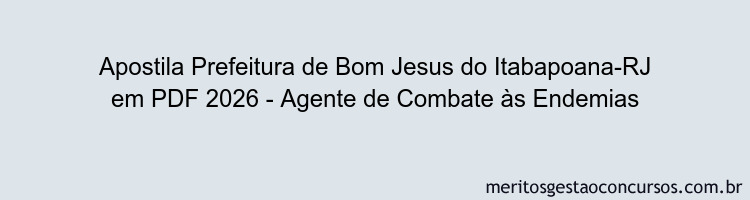 Apostila Concurso Prefeitura de Bom Jesus do Itabapoana-RJ 2026 - Agente de Combate às Endemias