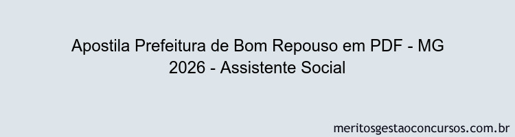 Apostila Concurso Prefeitura de Bom Repouso - MG 2026 - Assistente Social