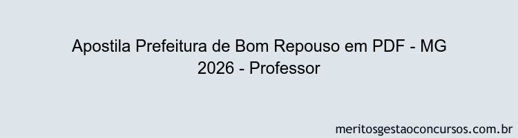 Apostila Concurso Prefeitura de Bom Repouso - MG 2026 - Professor