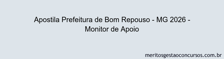 Apostila Concurso Prefeitura de Bom Repouso - MG 2026 - Monitor de Apoio