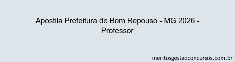 Apostila Concurso Prefeitura de Bom Repouso - MG 2026 - Professor