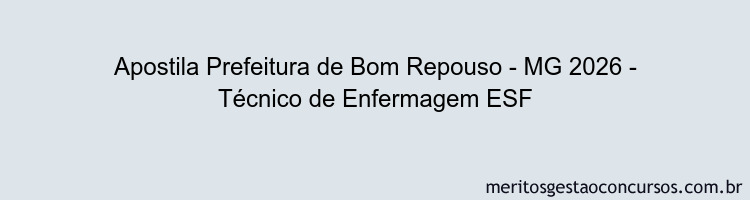 Apostila Concurso Prefeitura de Bom Repouso - MG 2026 - Técnico de Enfermagem ESF