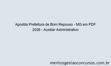 Apostila Concurso Prefeitura de Bom Repouso - MG 2026 - Auxiliar Administrativo