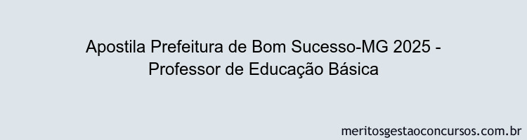 Apostila Concurso Prefeitura de Bom Sucesso-MG 2025 - Professor de Educação Básica