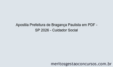 Apostila Concurso Prefeitura de Bragança Paulista - SP 2026 - Cuidador Social