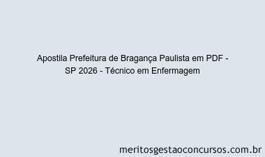 Apostila Concurso Prefeitura de Bragança Paulista - SP 2026 - Técnico em Enfermagem