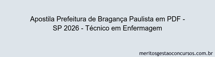Apostila Concurso Prefeitura de Bragança Paulista - SP 2026 - Técnico em Enfermagem