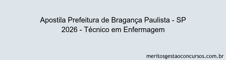 Apostila Concurso Prefeitura de Bragança Paulista - SP 2026 - Técnico em Enfermagem