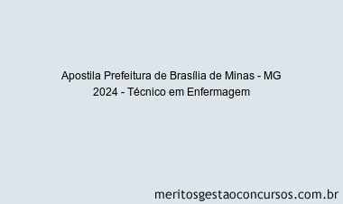 Apostila Concurso Prefeitura de Brasília de Minas - MG 2024 Impressa - Técnico em Enfermagem