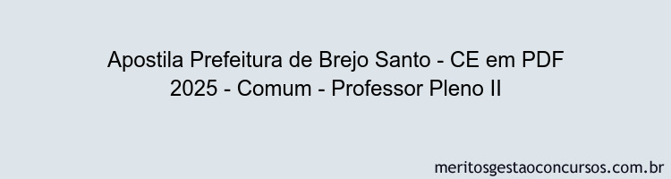 Apostila Concurso Prefeitura de Brejo Santo - CE 2025 - Comum - Professor Pleno II