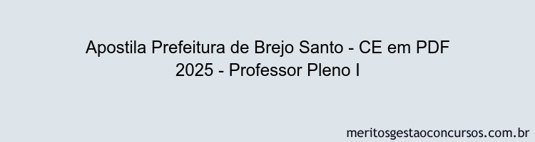 Apostila Concurso Prefeitura de Brejo Santo - CE 2025 - Professor Pleno I