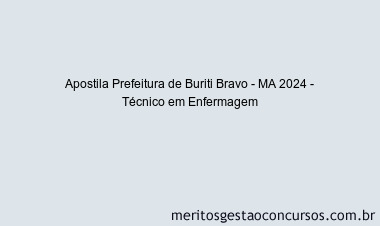 Apostila Concurso Prefeitura de Buriti Bravo - MA 2024 Impressa - Técnico em Enfermagem