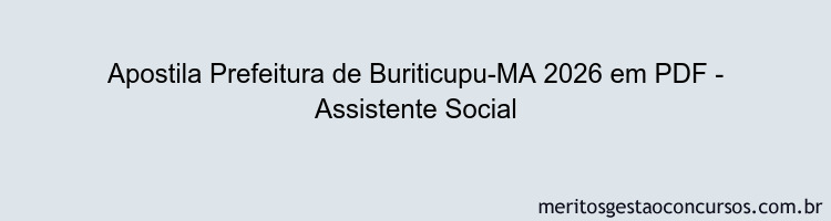 Apostila Concurso Prefeitura de Buriticupu-MA 2026 - Assistente Social