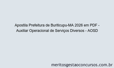 Apostila Concurso Prefeitura de Buriticupu-MA 2026 - Auxiliar Operacional de Serviços Diversos - AOSD