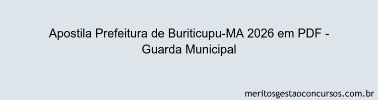 Apostila Concurso Prefeitura de Buriticupu-MA 2026 - Guarda Municipal
