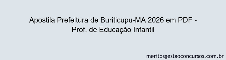 Apostila Concurso Prefeitura de Buriticupu-MA 2026 - Prof. de Educação Infantil