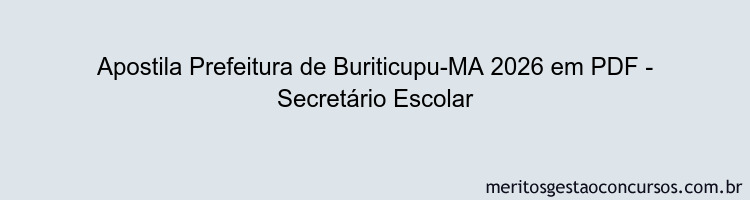 Apostila Concurso Prefeitura de Buriticupu-MA 2026 - Secretário Escolar