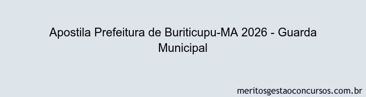 Apostila Concurso Prefeitura de Buriticupu-MA 2026 - Guarda Municipal