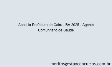 Apostila Concurso Prefeitura de Cairu - BA 2025 - Agente Comunitário de Saúde