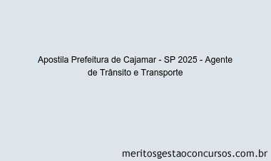Apostila Concurso Prefeitura de Cajamar - SP 2025 - Agente de Trânsito e Transporte