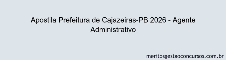 Apostila Concurso Prefeitura de Cajazeiras-PB 2026 - Agente Administrativo