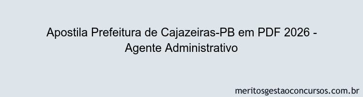 Apostila Concurso Prefeitura de Cajazeiras-PB 2026 - Agente Administrativo