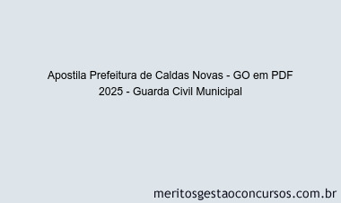 Apostila Concurso Prefeitura de Caldas Novas - GO 2025 - Guarda Civil Municipal