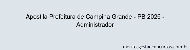 Apostila Concurso Prefeitura de Campina Grande - PB 2026 - Administrador