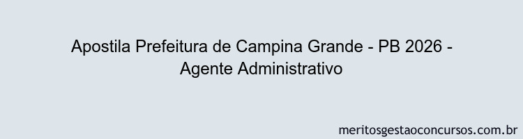 Apostila Concurso Prefeitura de Campina Grande - PB 2026 - Agente Administrativo