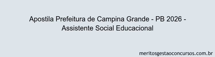 Apostila Concurso Prefeitura de Campina Grande - PB 2026 - Assistente Social Educacional